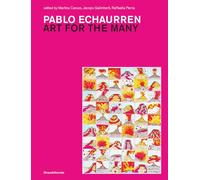 Pablo Echaurren. Art for the many. Ediz. a colori
