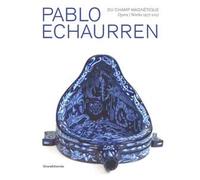 Pablo Echaurren. Du champ magnétique. Opere-Works 1977-2017. Catalogo della mostra (Venezia, 9 maggio - 15 ottobre 2017). Ediz. a colori
