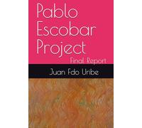 Pablo Escobar Project: Final Report