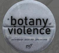 A Botany of Violence: 528 Years of Resistance & Resurgence by Jafari, Ghazal