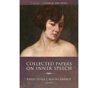 Pablo Fossa Collected Papers on Inner Speech (Tascabile) Studies on Inner Speech