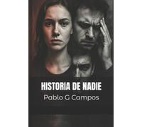 Pablo Gabriel Campos Cordero Historia de Nadie (Tascabile)