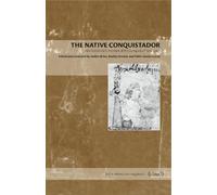 Pablo García Loaeza The Native Conquistador (Tascabile) Latin American Originals