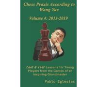 Pablo Iglesias Chess Praxis According to Wang Yue (Tascabile)