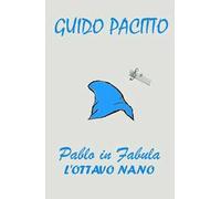 Pablo in fabula. Vol. 1: ottavo nano, L'.