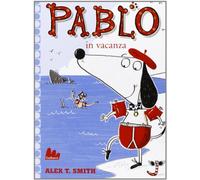 Pablo in vacanza. Ediz. illustrata