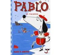 Pablo in vacanza. Ediz. illustrata