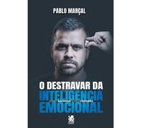 Pablo Marçal O Destravar Da Inteligência Emocional (Tascabile)