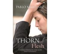 Pablo Martinez A Thorn in the Flesh (Tascabile)