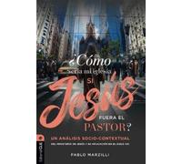 Pablo Marzilli ¿Cómo Sería Mi Iglesia Si Jesús Fuera El Pastor? (Tascabile)