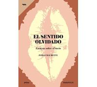 Pablo Maurette José Emilio Bur El sentido olvidado: Ensayos sobre el tacto (Phi