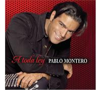 Pablo Montero - A Toda Ley