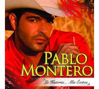 Pablo Montero - Historia: Mis Exitos