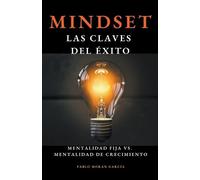 Pablo Morán García Mindset. Las claves del éxito (Tascabile)