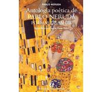 Pablo Neruda Antología poética de Pablo Neruda, Poemas de amor (Tascabile)