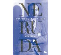 Pablo Neruda Confieso que he vivido (Contemporánea) (Tascabile)