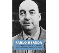 Pablo Neruda Discursos Ante El Senado (Tascabile)