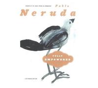 Pablo Neruda Fully Empowered / Plenos Poderes (Tascabile)