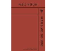 Pablo Neruda Grapes And The Wind (Tascabile)