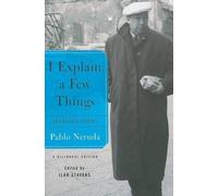 Pablo Neruda I Explain a Few Things (Tascabile)
