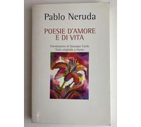 PABLO NERUDA : POESIE D'AMORE E DI VITA MONDOLIBRI 2004