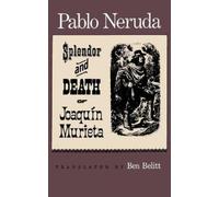 Pablo Neruda The Splendor and Death of Joaquin Murieta (Tascabile)