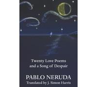 Pablo Neruda Twenty Love Poems and a Song of Despair (Tascabile)