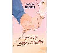 Pablo Neruda Twenty Love Poems (Tascabile)