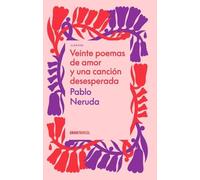 Pablo Neruda Veinte Poemas de Amor Y Una Canción Desesperada (Tascabile)