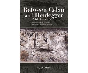 Pablo Oyarzun Between Celan and Heidegger (Tascabile)
