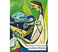 PABLO PICASSO 250 Curated Paintings; Art Appreciation Book/ Coffee Table Book; Softcover/Paperback; Large A4 Size: 250 Selected Paintings, Enhanced ... Premium Archival Paper and Premium Inks