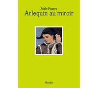 Pablo Picasso. Arlequin au miroir. Ediz. italiana e inglese