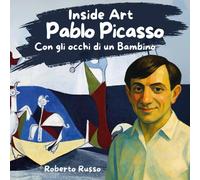 Pablo Picasso. Con gli occhi di un bambino [Paperback] [Jul 18, 2025] Russo, Rob