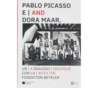 Pablo Picasso e Dora Maar. Un dialogo con la Fondation Beyeler