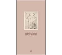 Pablo Picasso. I Saltimbanchi. Ediz. illustrata