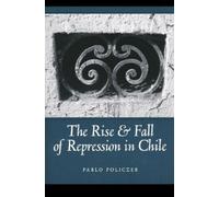 Pablo Policzer Rise and Fall of Repression in Chile (Tascabile)