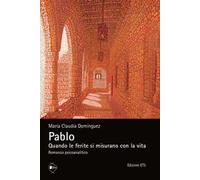 Pablo. Quando le ferite si misurano con la vita