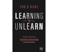 Pablo Rivas Learning to Unlearn (Tascabile)