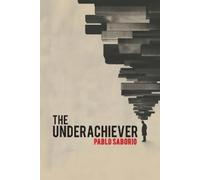 Pablo Saborio The Underachiever (Tascabile)