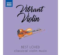 Pablo Sarasate Vibrant Violin: Best Loved Classical Violin Music (CD) Album