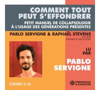 Pablo Servigne Comment Tout Peut S'effondrer: Petit Manuel De Collapsologie (CD)