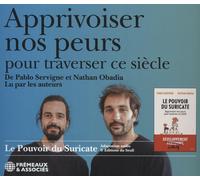 Pablo Servigne et Na Apprivoiser Nos Peurs Pour Traverser Ce Siècle, Lu Par (CD)