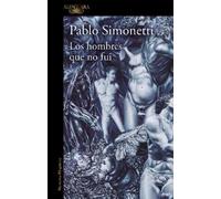 Pablo Simonetti Los hombres que no fui / The Men I Was Never Able to (Tascabile)