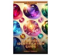 Pablo Torres Gemstone Identification Guide (Tascabile)