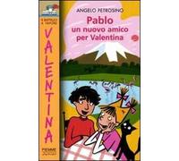 Pablo. Un nuovo amico per Valentina