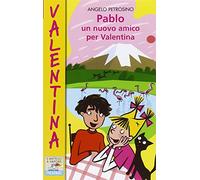 Pablo. Un nuovo amico per Valentina