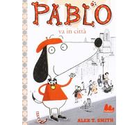 Pablo va in città. Ediz. illustrata