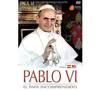 Pablo VI: El Papa Incomprendido