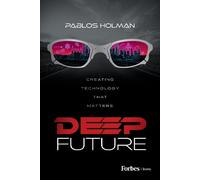 Pablos Holman Deep Future (Copertina rigida)
