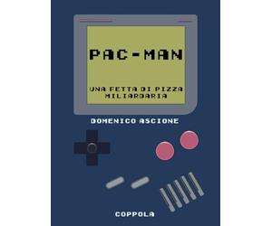 Pac-Man. Una fetta di pizza miliardaria